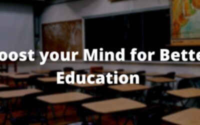 How to boost your mind for better education?
